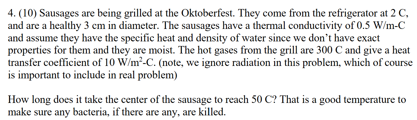 4 . ( 1 0 ) Sausages are being grilled at the