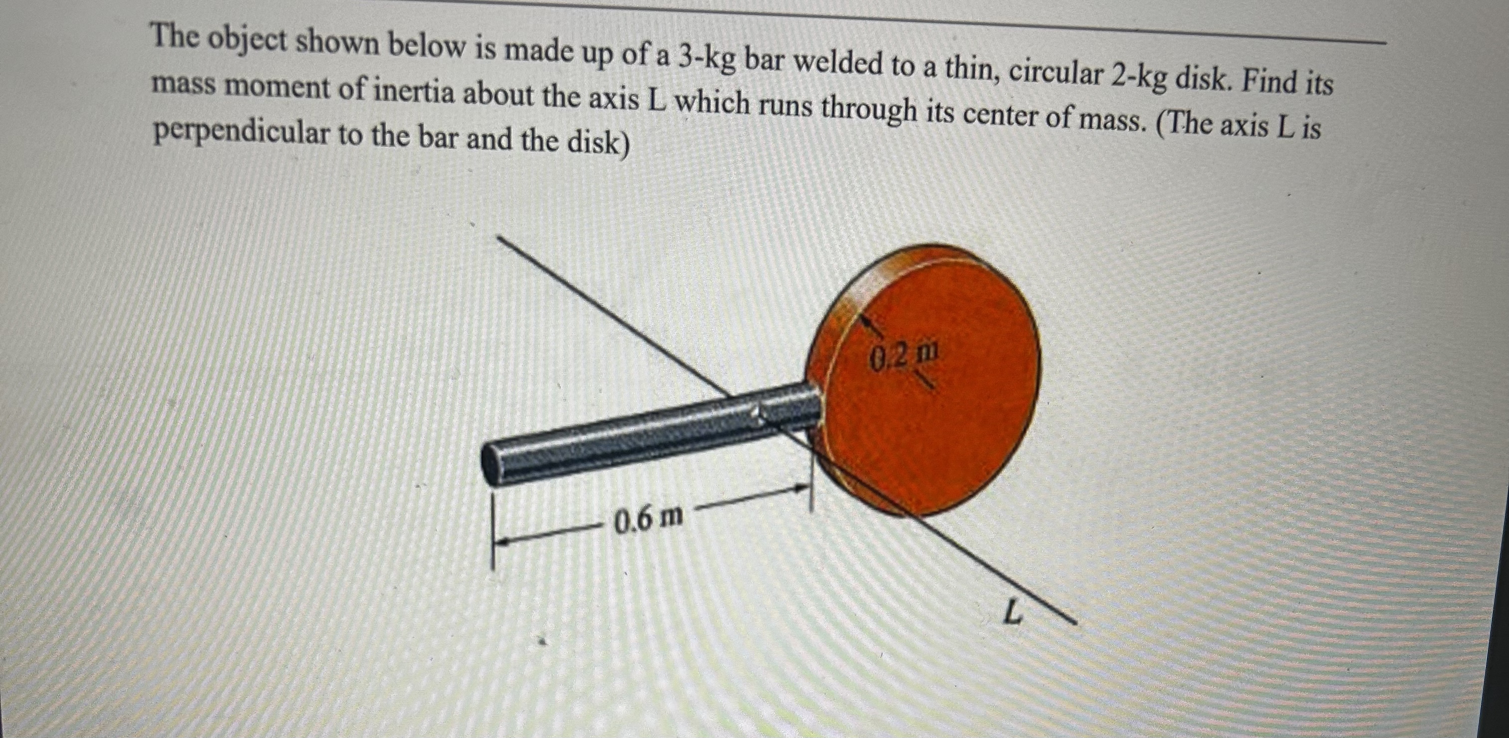 The object shown below is made up of a 3 - kg bar