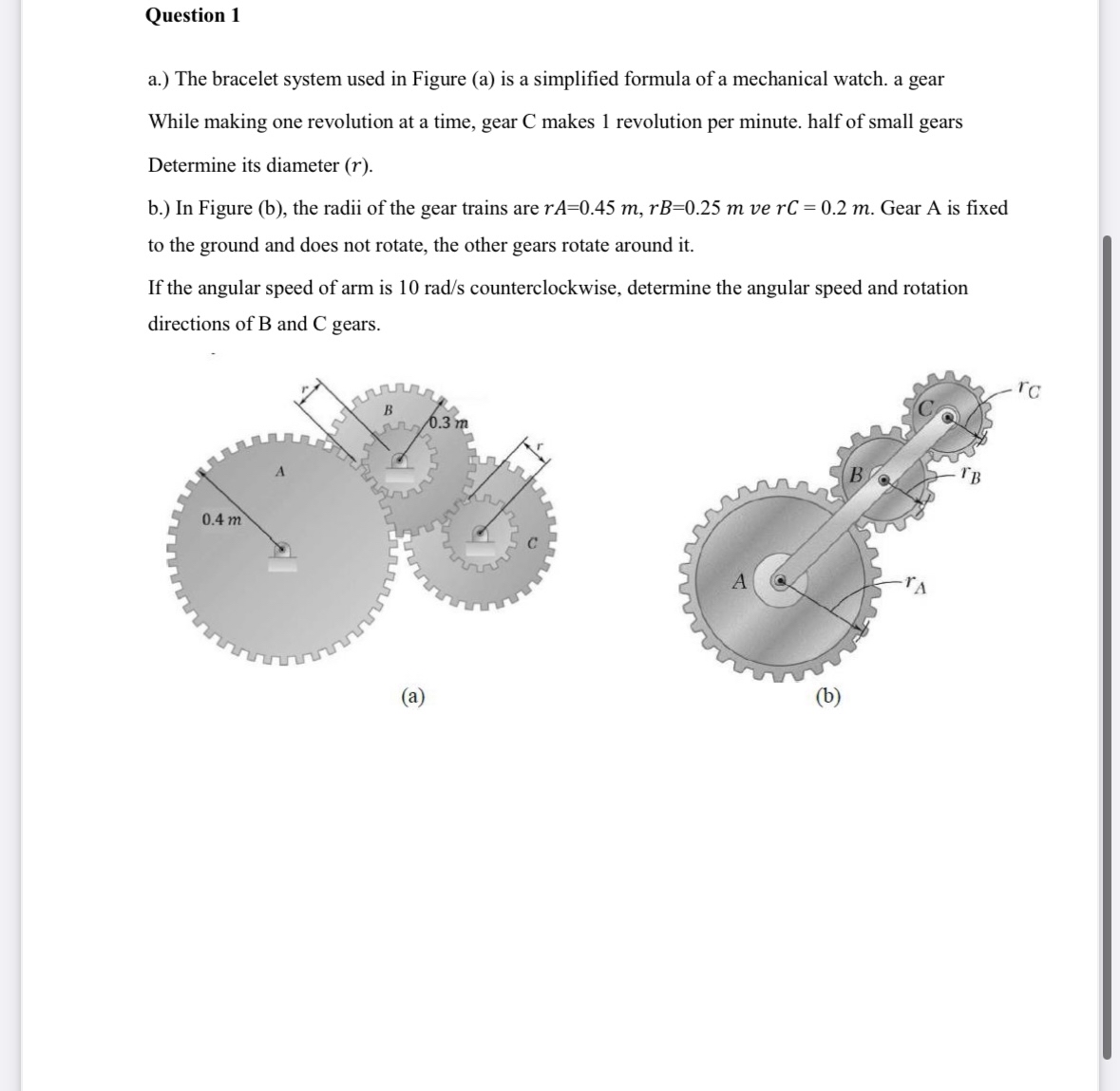 Question 1 a . ) The bracelet system used in