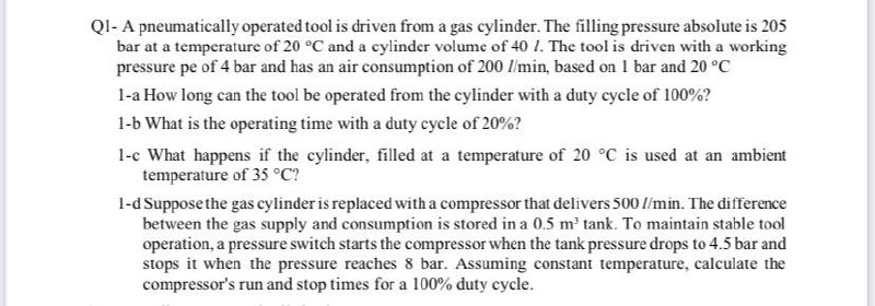 Q 1 - A pneumatically operated tool is driven