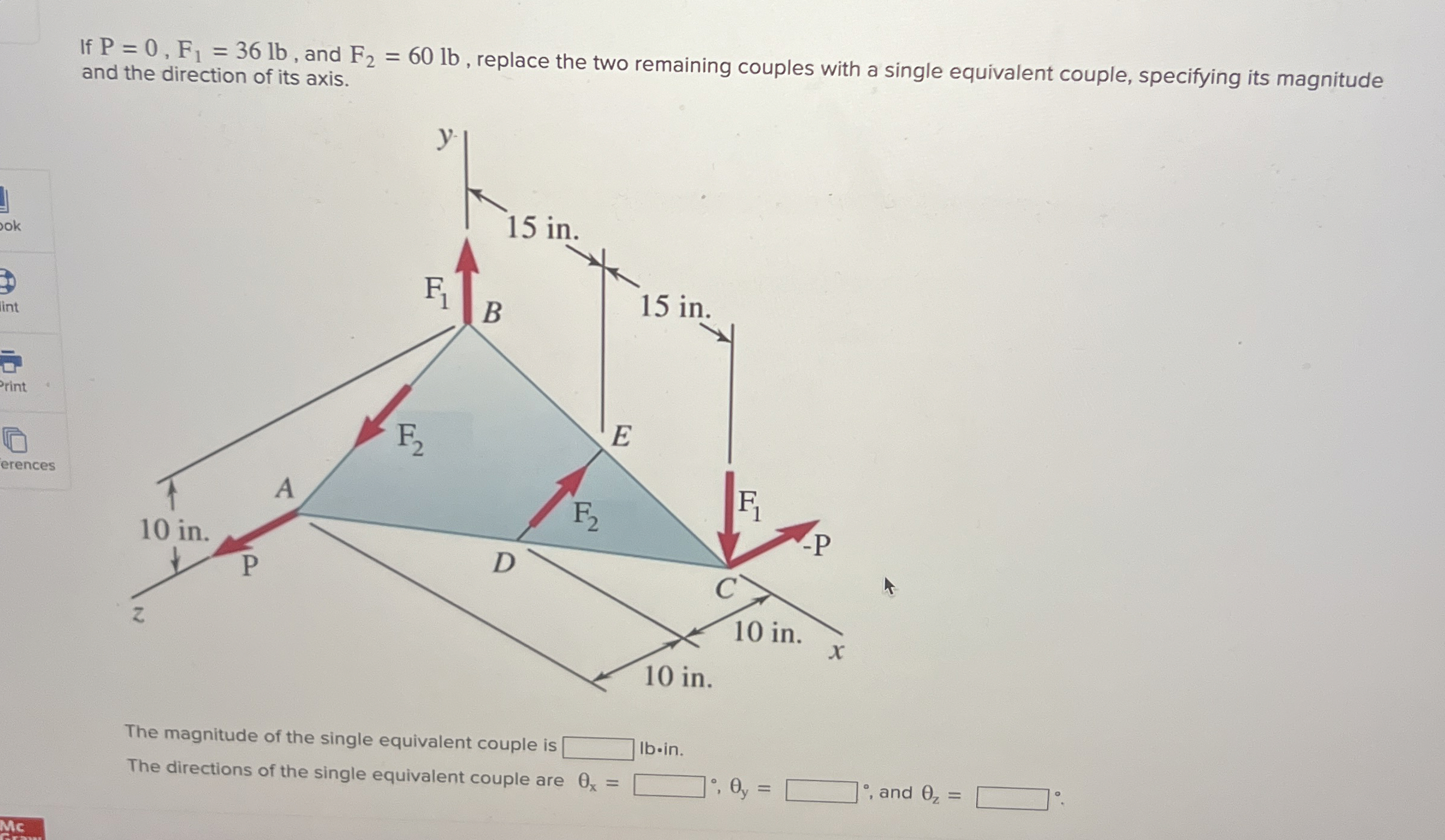 If P = 0 , F 1 = 3 6 l b , and F 2 = 6 0 l b ,