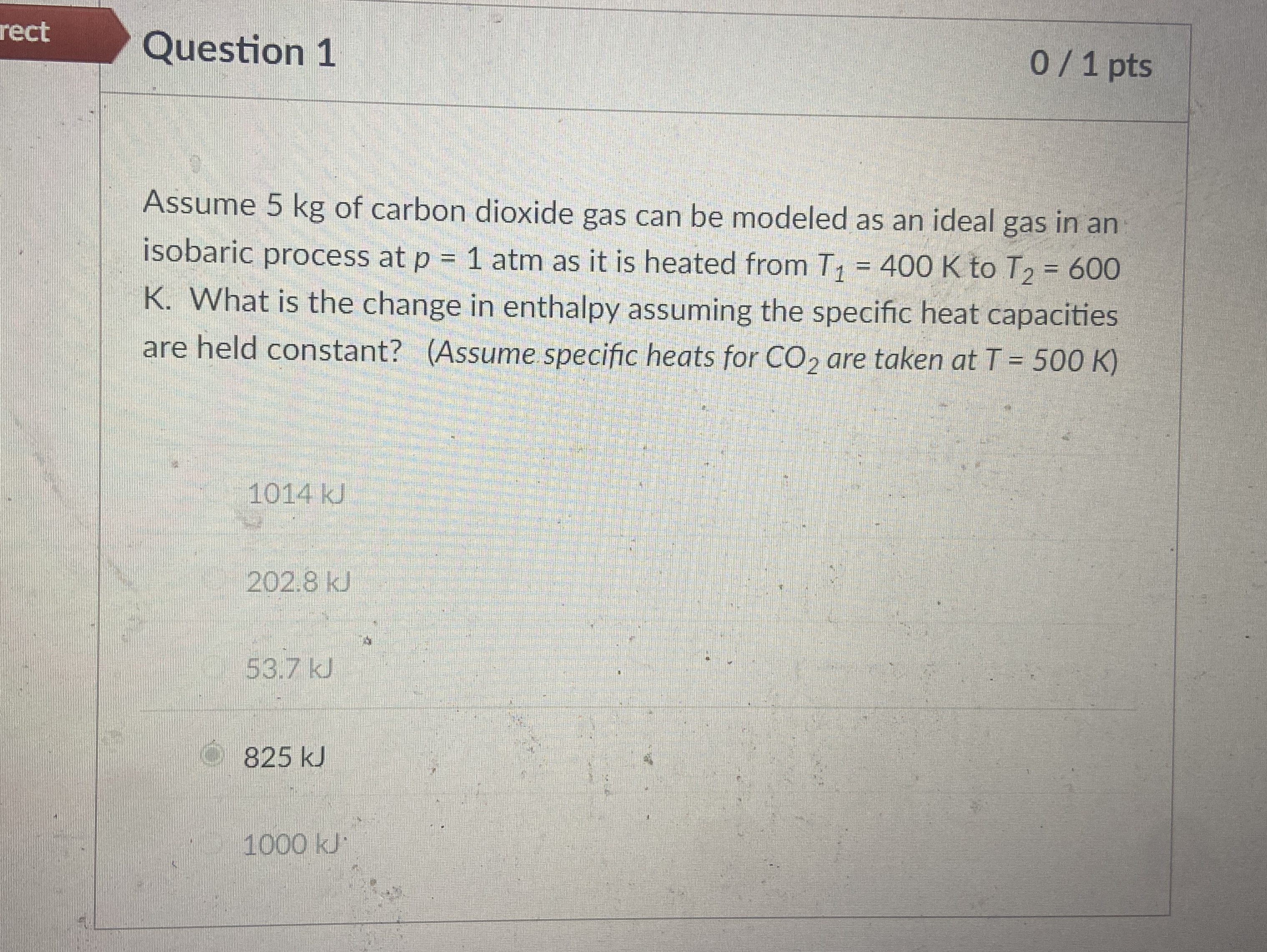 Assume 5 kg of carbon dioxide gas can be modeled