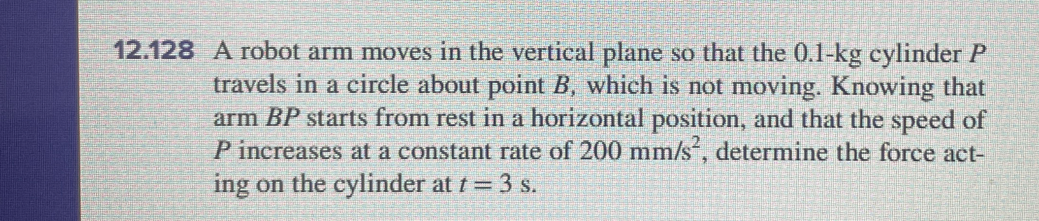 1 2 . 1 2 8 A robot arm moves in the vertical