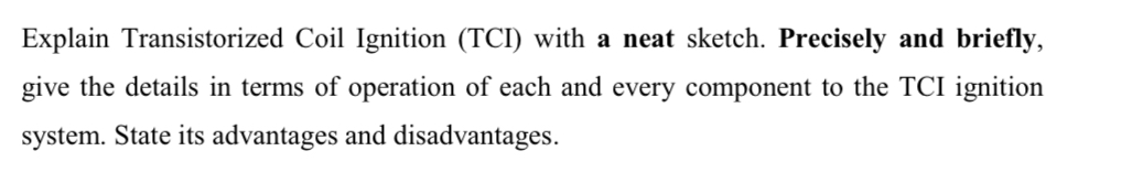 Explain Transistorized Coil Ignition ( TCI ) with
