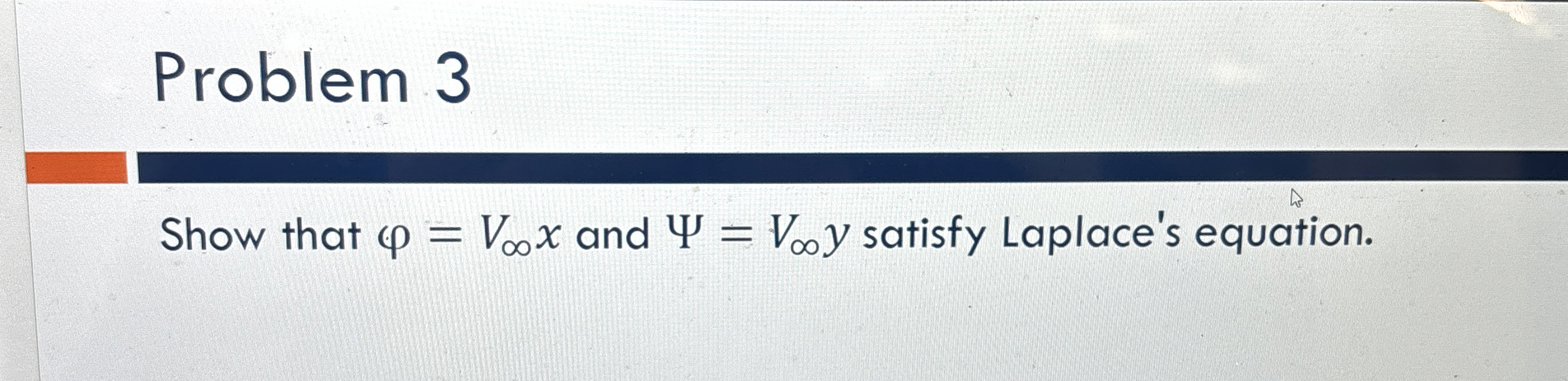 Problem 3 Show that = V x and = V y satisfy