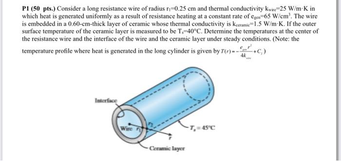 P 1 ( 5 0 pts . ) Consider a long resistance wire