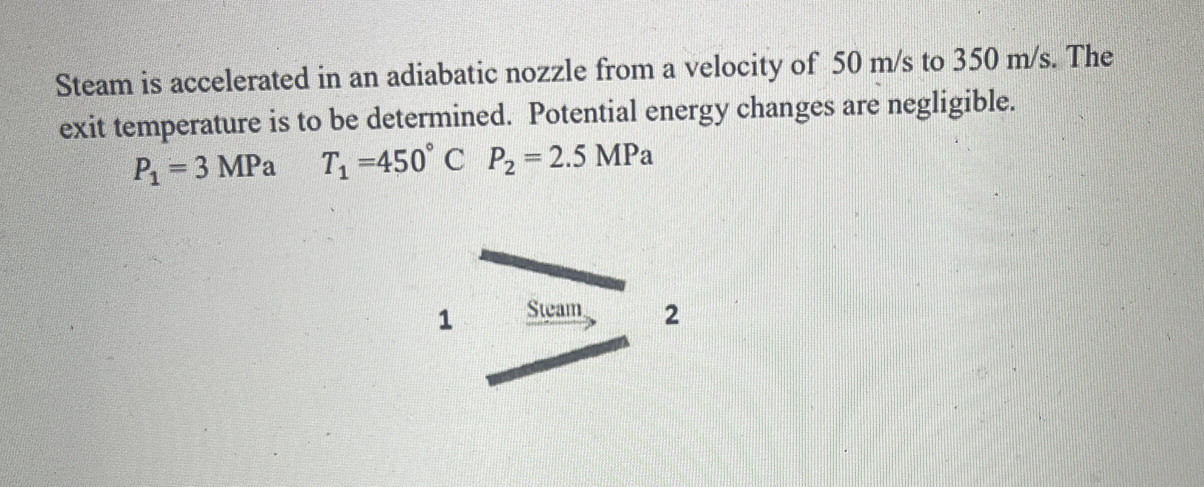 Steam is accelerated in an adiabatic nozzle from