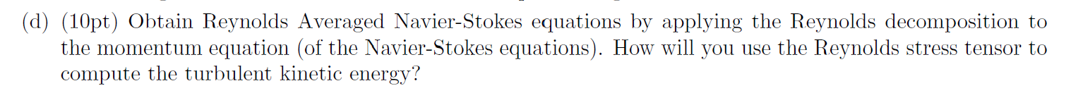 ( d ) ( 1 0 pt ) Obtain Reynolds Averaged Navier