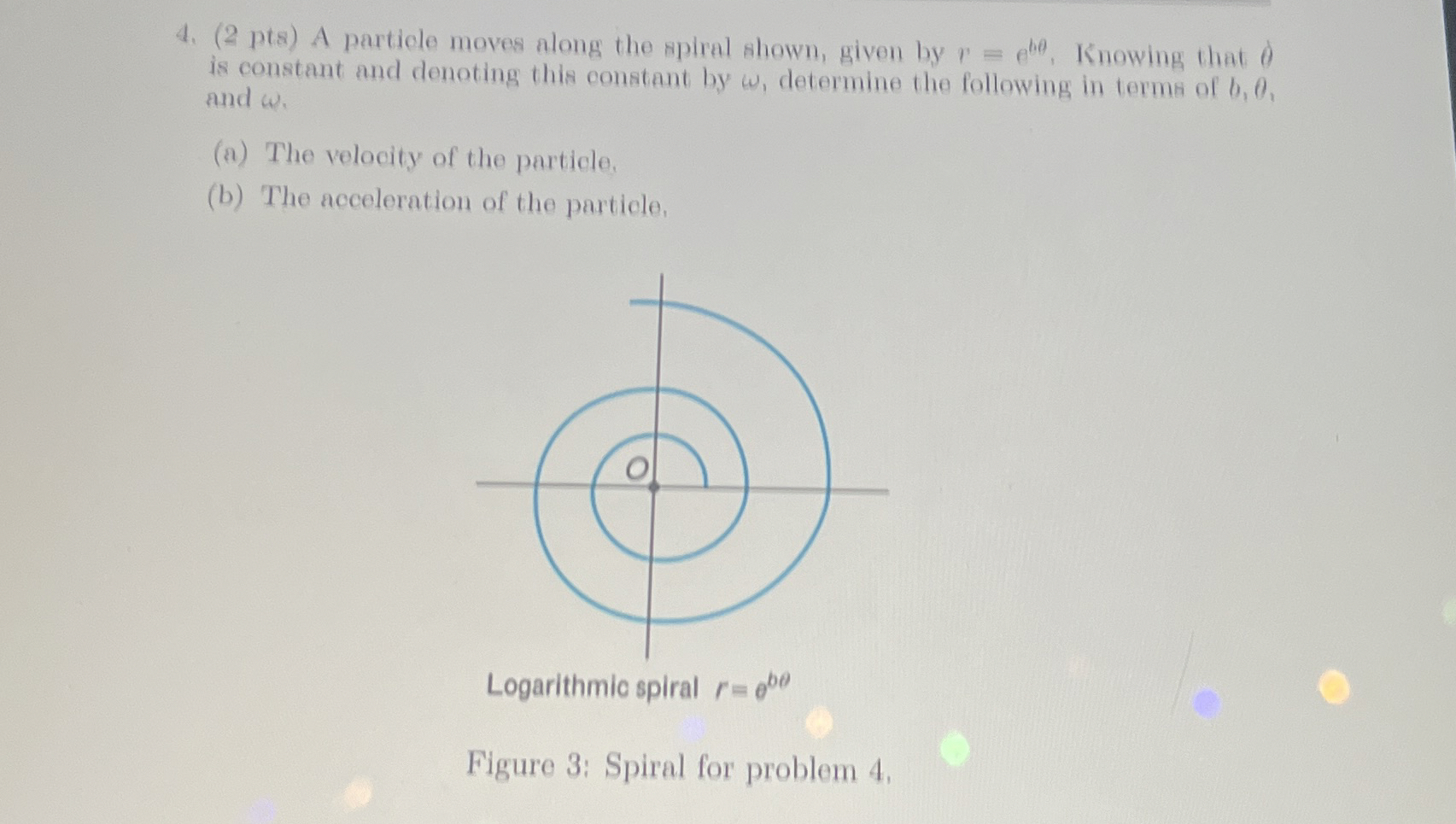 ( 2 pts ) A particle moves along the spiral