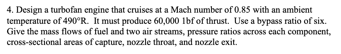 4 . Design a turbofan engine that cruises at a