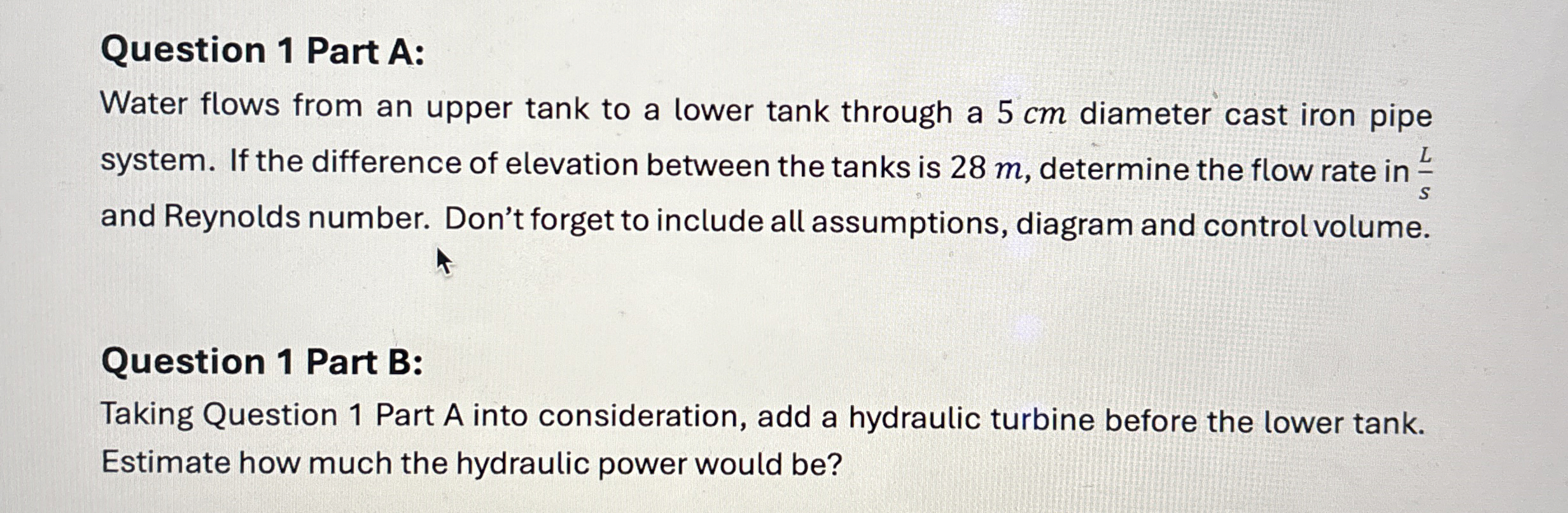 Question 1 Part A: Water flows from an upper tank