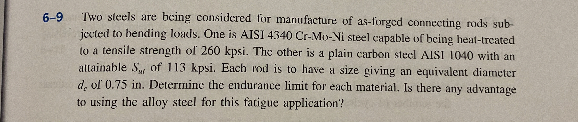 6 - 9 Two steels are being considered for