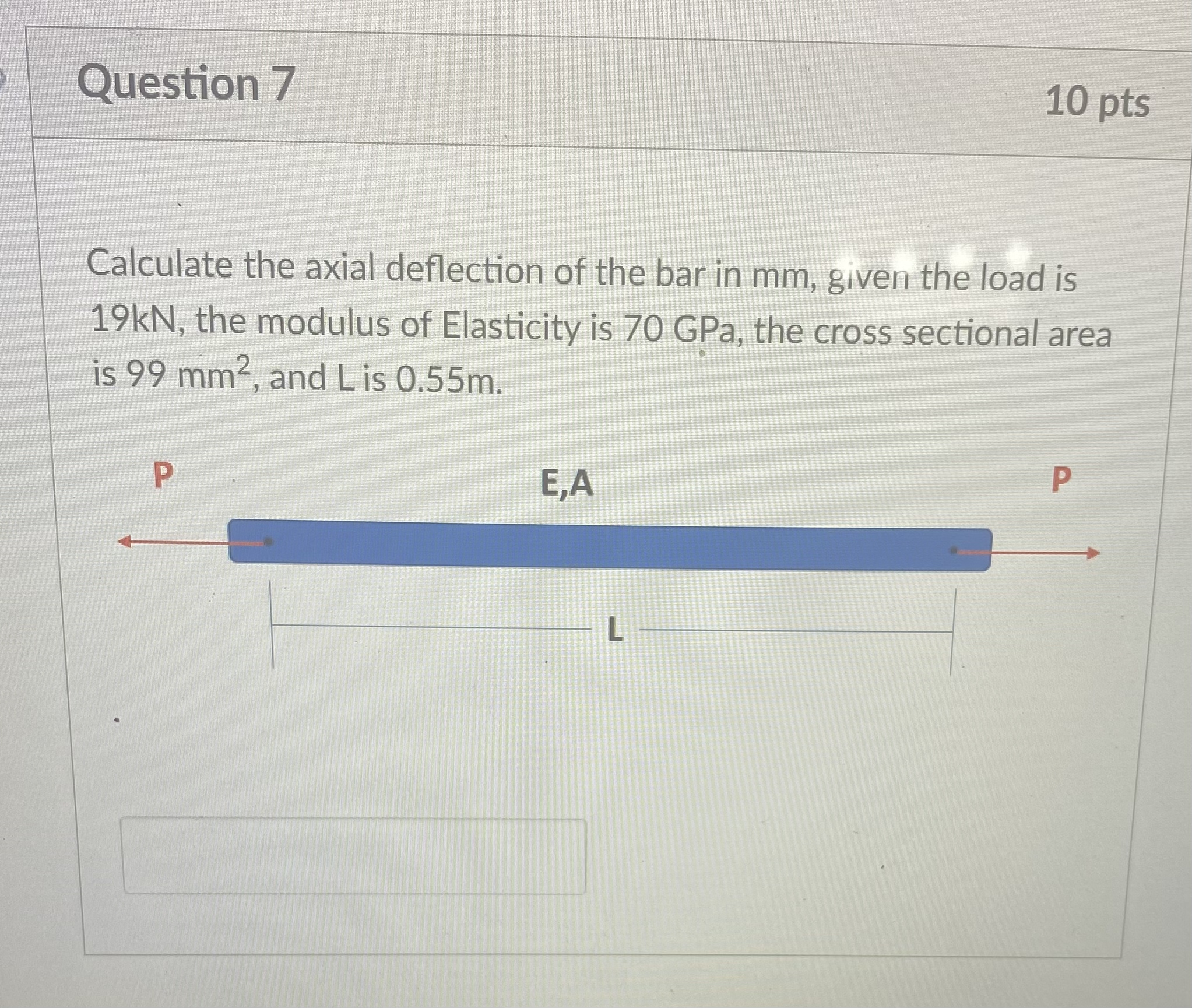 Question 7 Calculate the axial deflection of the