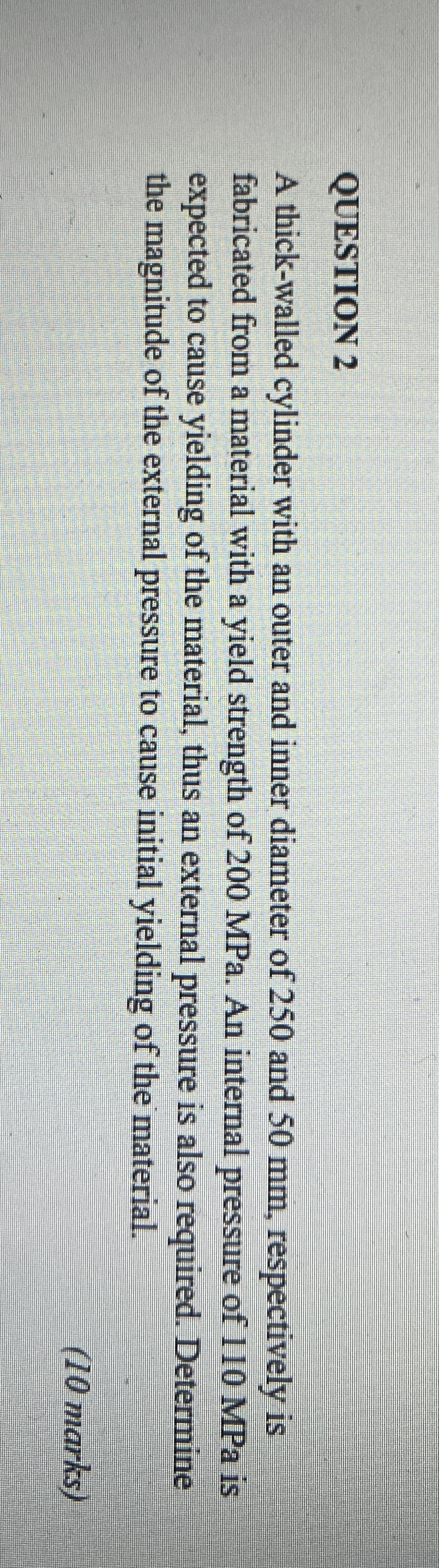 QUESTION 2 A thick - walled cylinder with an
