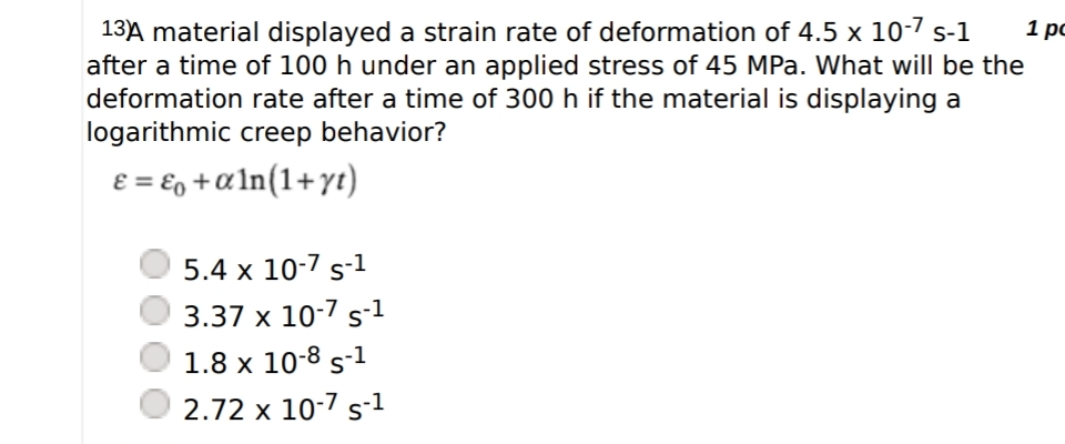 ? 1 3 A material displayed a strain rate of