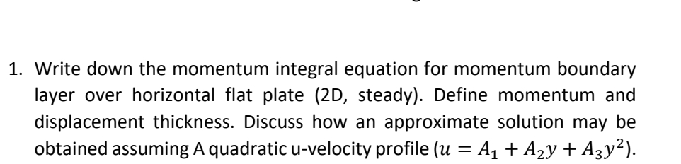 Write down the momentum integral equation for
