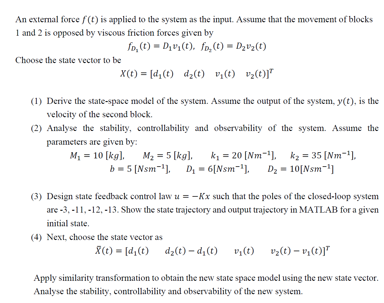 Consider the mechanical system given in Figure 2