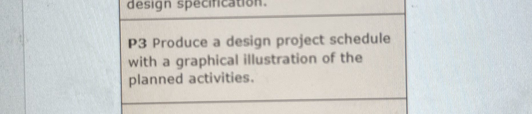 P 3 Produce a design project schedule with a