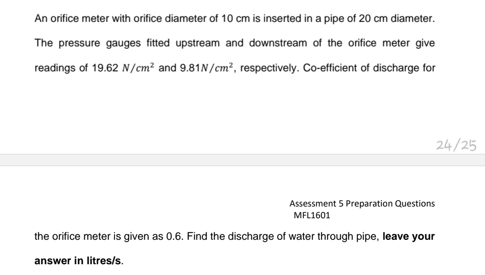An orifice meter with orifice diameter of 1 0 cm