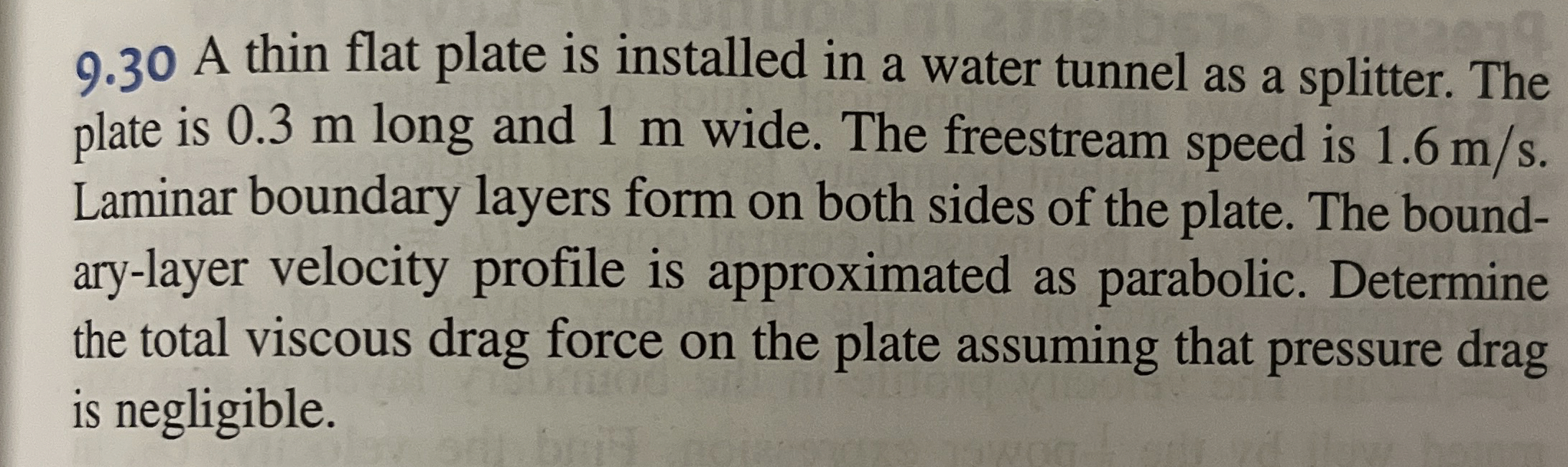 9 . 3 0 A thin flat plate is installed in a water