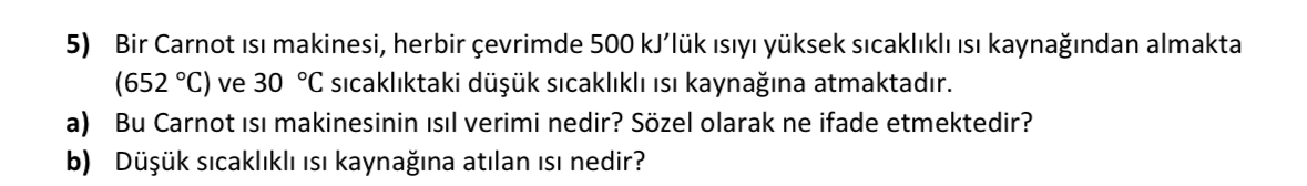 Bir Carnot s makinesi, herbir evrimde 5 0 0 kJ '