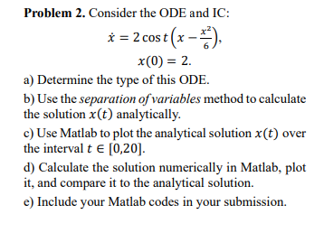 Problem 2 . Consider the ODE and IC: x = 2 c o s