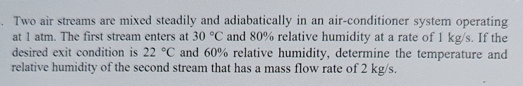 Two air streams are mixed steadily and