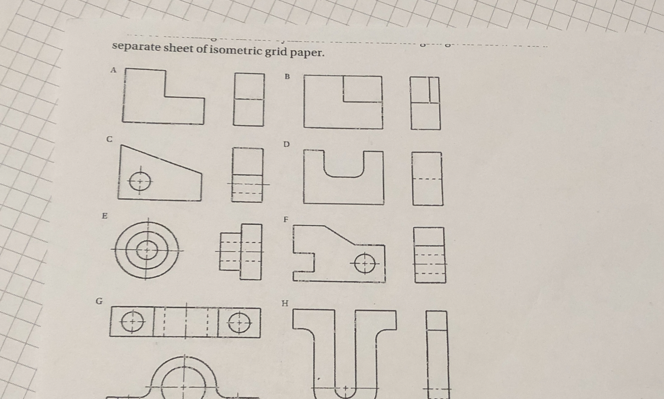 Draw these orthagraphic views in isometric view