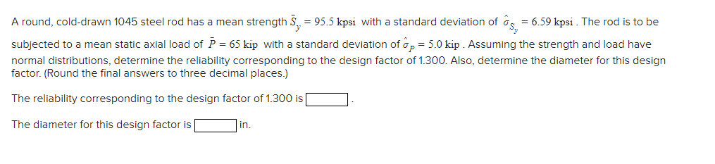 A round, cold - drawn 1 0 4 5 steel rod has a
