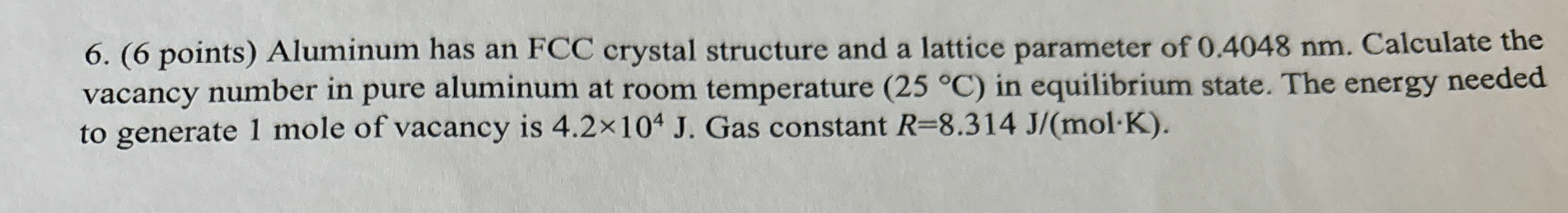 ( 6 points ) Aluminum has an FCC crystal
