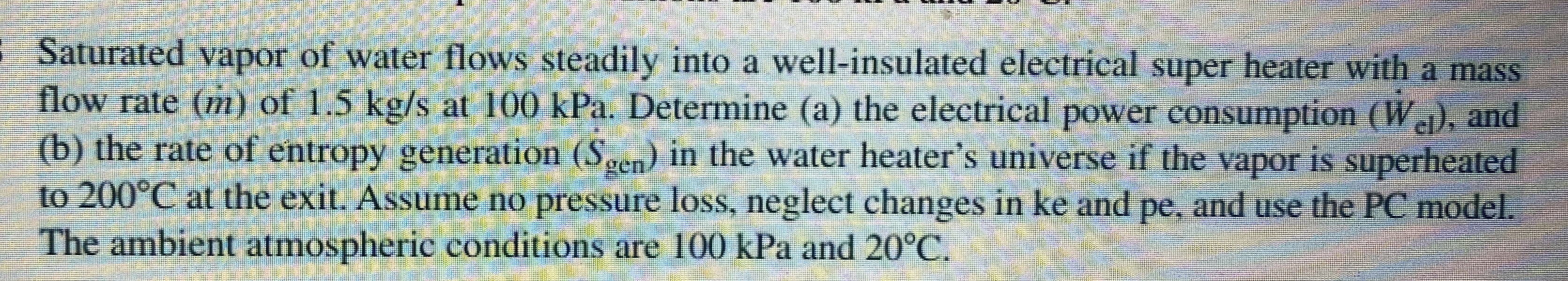 Saturated vapor of water flows steadily into a