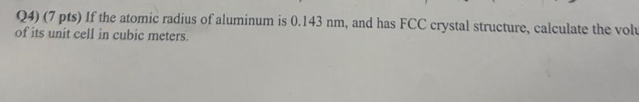 Q 4 ) ( 7 pts ) If the atomic radius of aluminum