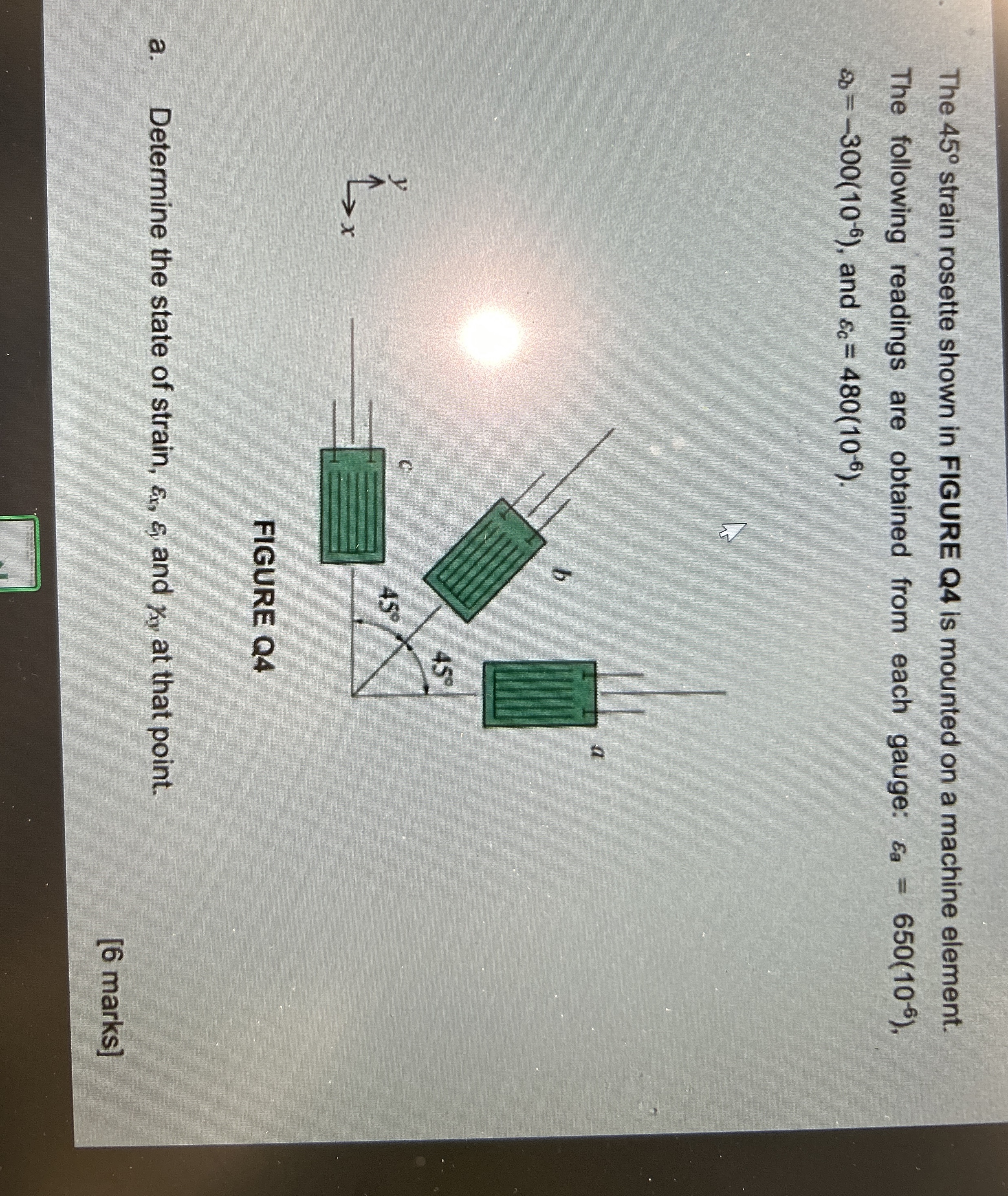 The 4 5 strain rosette shown in FIGURE Q 4 is