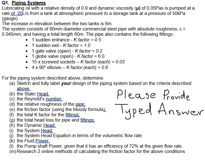 For the piping system described above, determine: