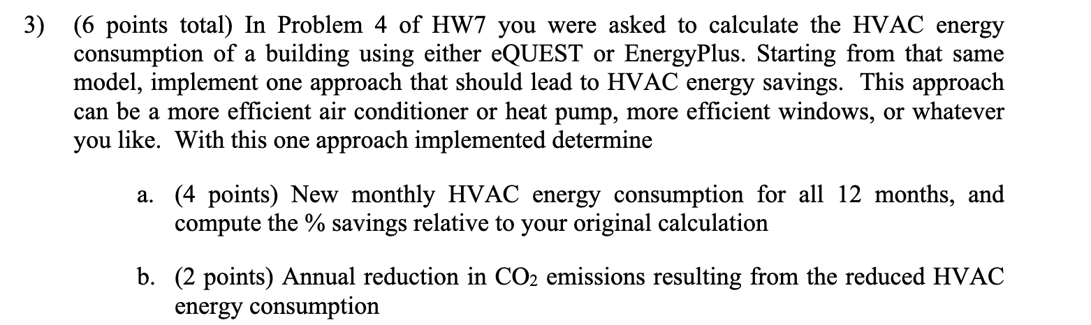 3 ) ( 6 points total ) In Problem 4 of HW 7 you