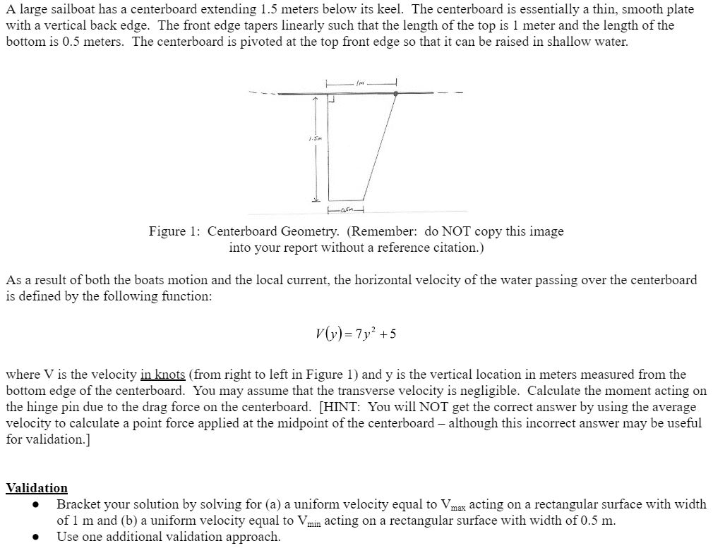 A large sailboat has a centerboard extending 1 .