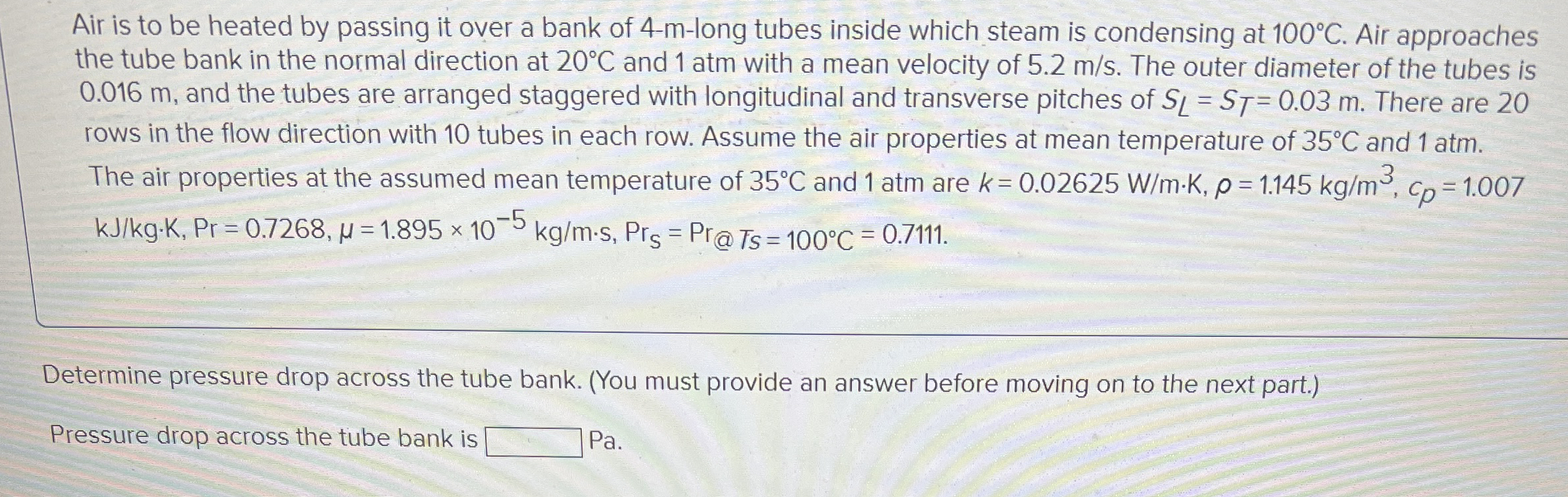 Air is to be heated by passing it over a bank of