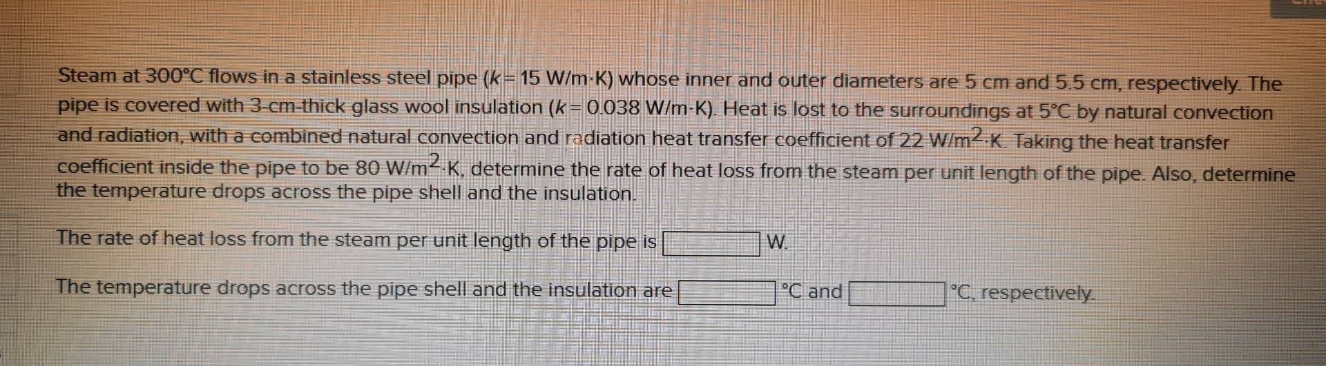 Steam at 3 0 0 C flows in a stainless steel pipe