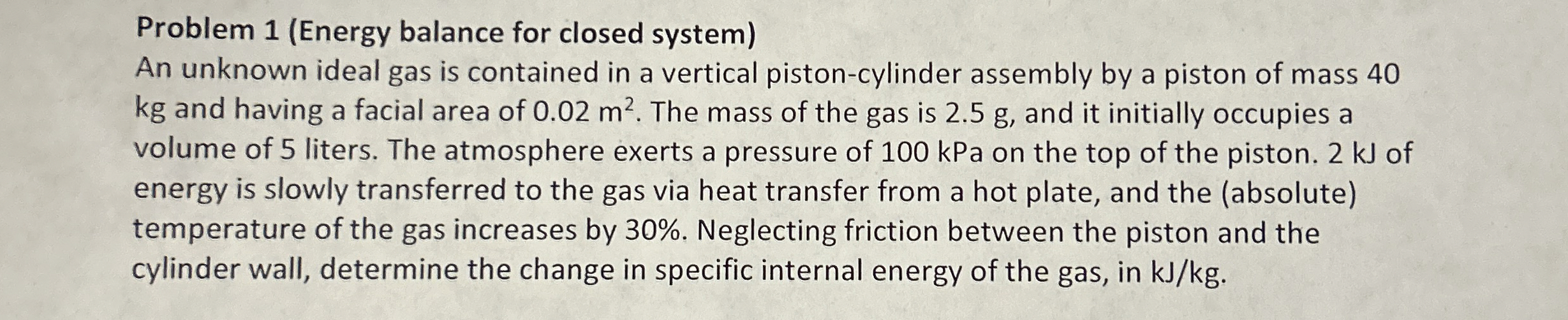 Problem 1 ( Energy balance for closed system ) An
