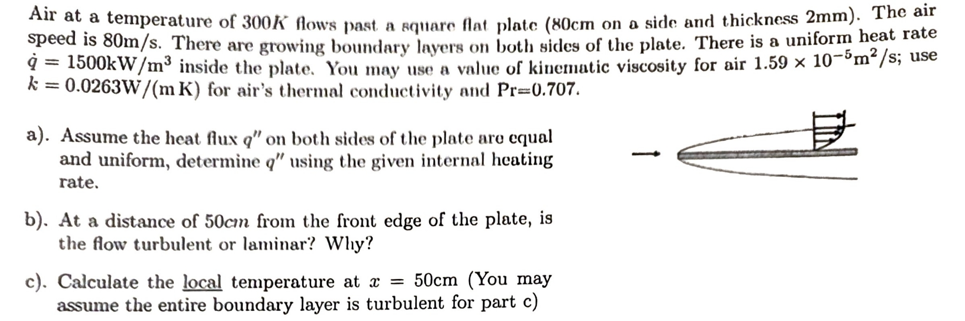 Air at a temperature of 3 0 0 K flows past a