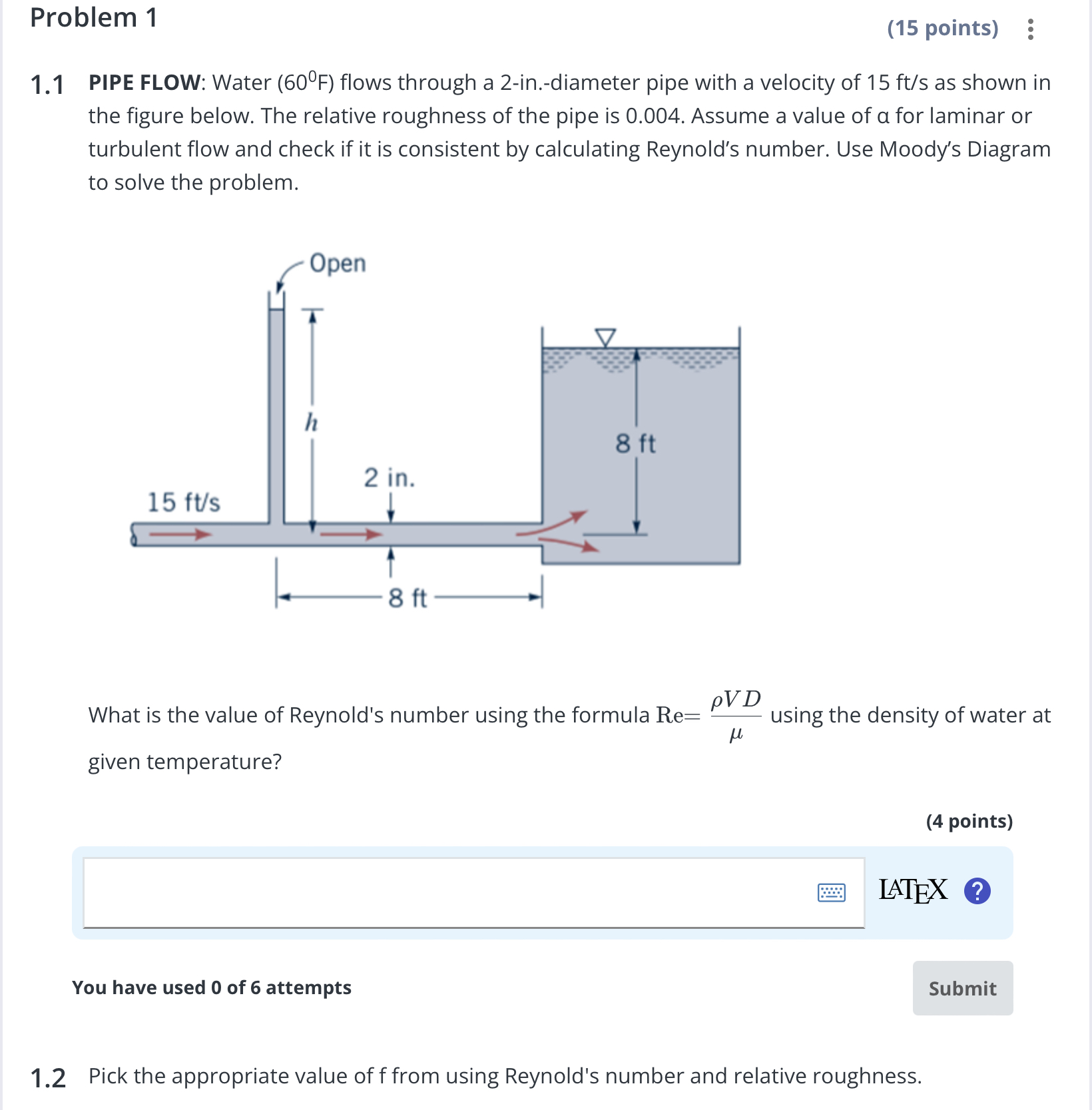 1 . 1 PIPE FLOW: Water ( 6 0 ^ ( @ ) F ) flows