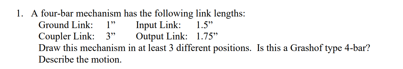 A four - bar mechanism has the following link