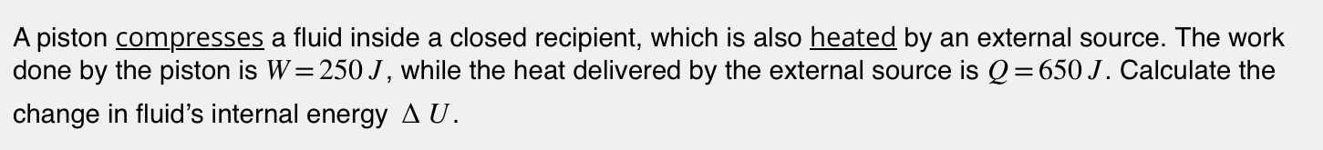 A piston compresses a fluid inside a closed