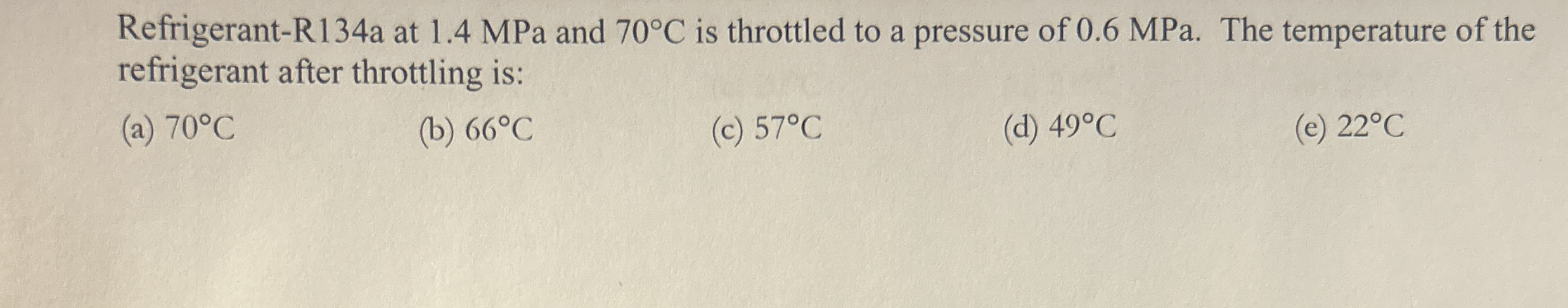Refrigerant - R 1 3 4 a at 1 . 4 MPa and 7 0 C is