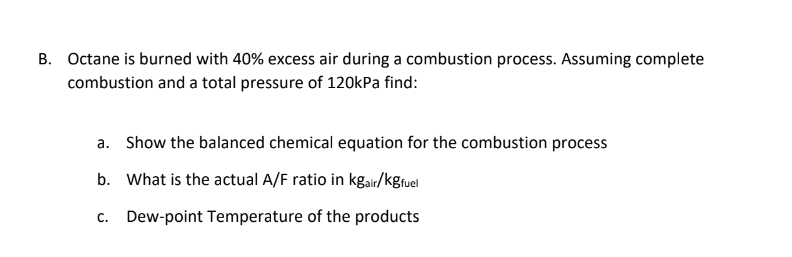 B . Octane is burned with 4 0 % excess air during