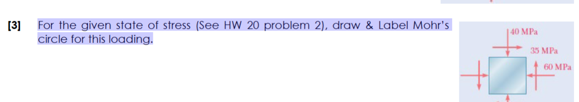 [ 3 ] For the given state of stress ( See HW 2 0