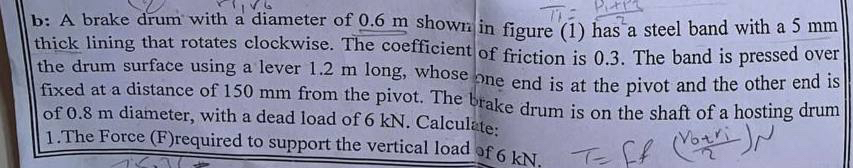 b: A brake drum with a diameter of 0 . 6 m shown