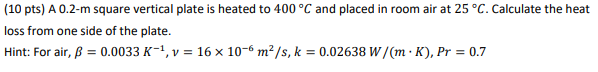 A 0 . 2 - m square vertical plate is heated to 4
