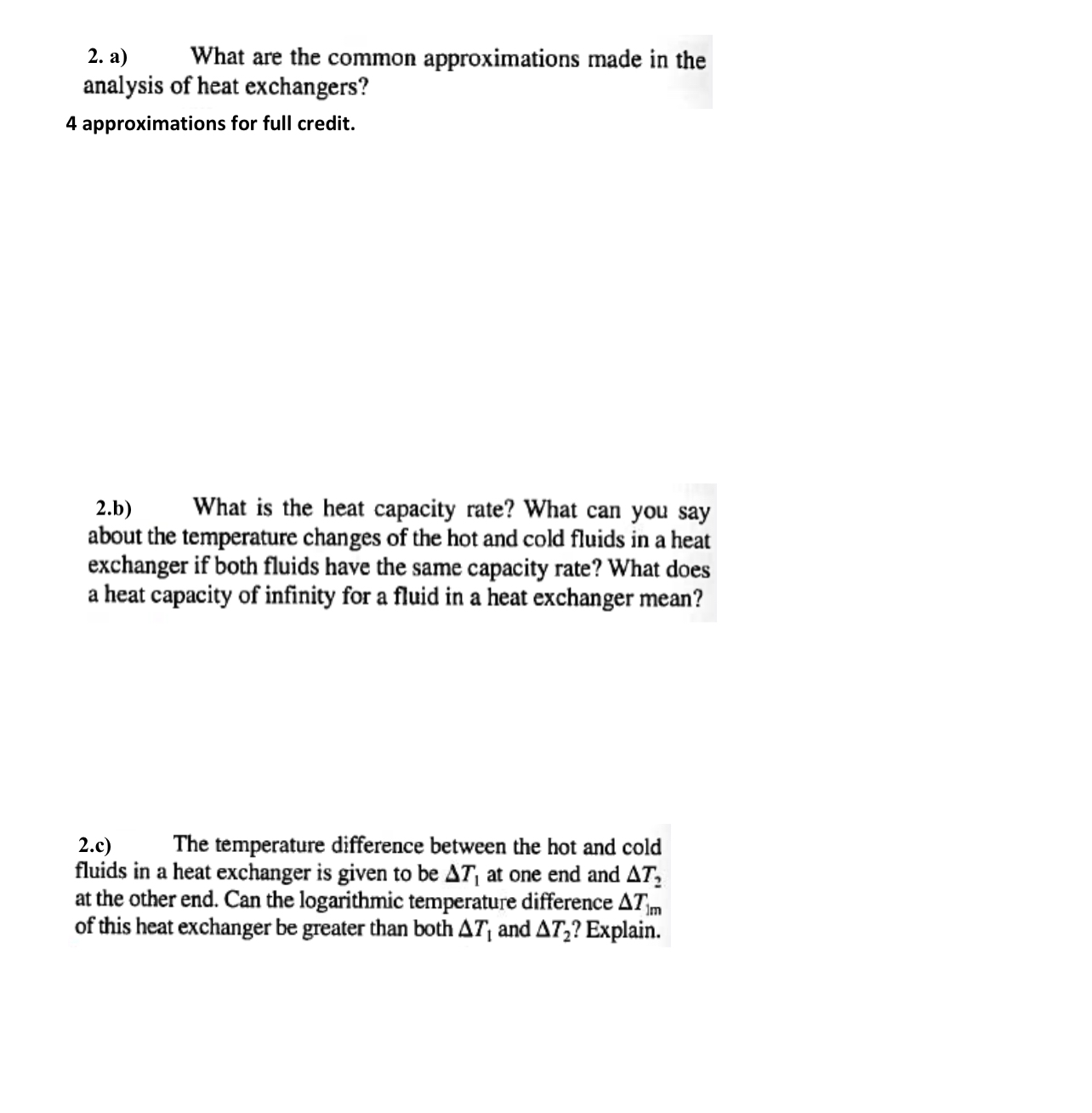 a ) What are the common approximations made in