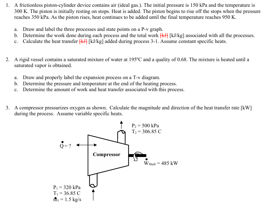 A frictionless piston - cylinder device contains